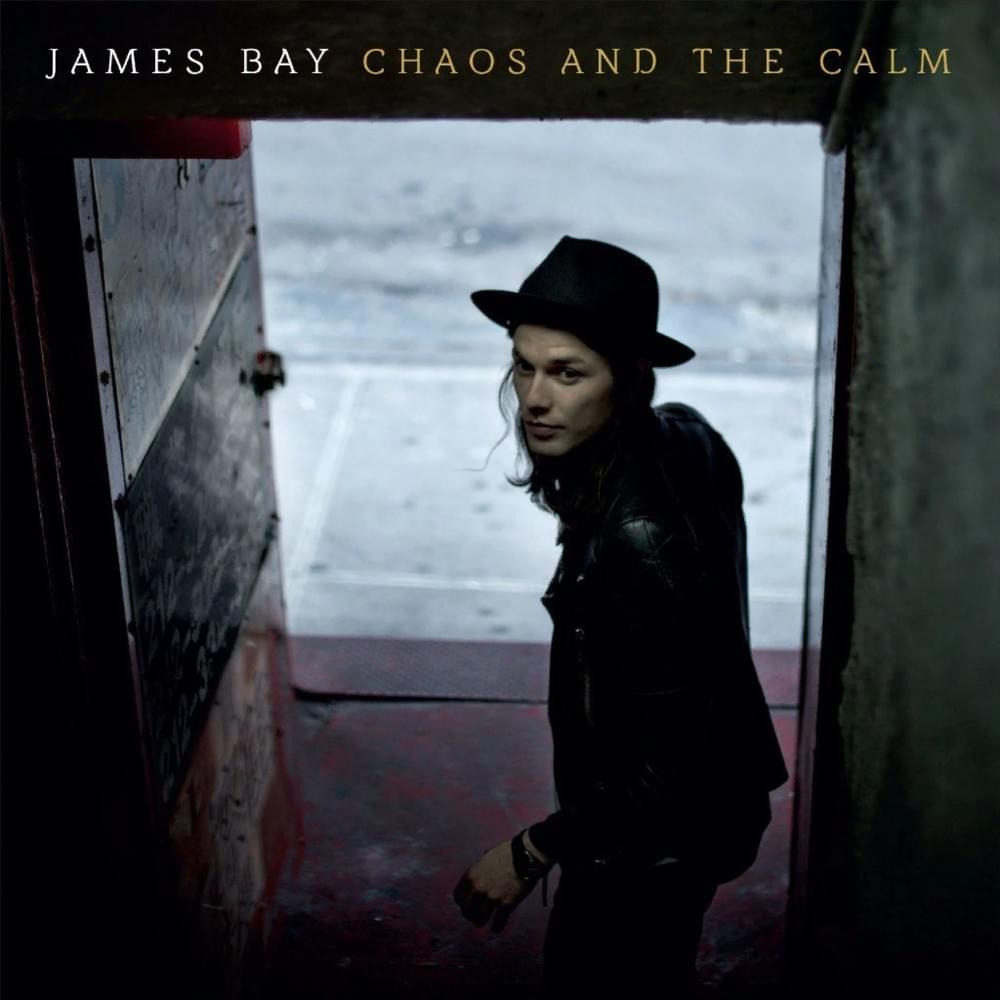 paroles James Bay Get Out While You Can